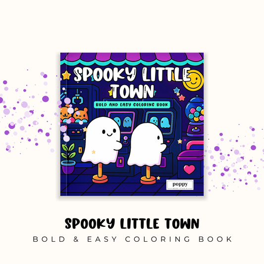 Spooky Little Town - Bold and Easy Coloring Book: Adorable Mummies, Skeletons, Ghosts, and Monsters Living Their Everyday Lives